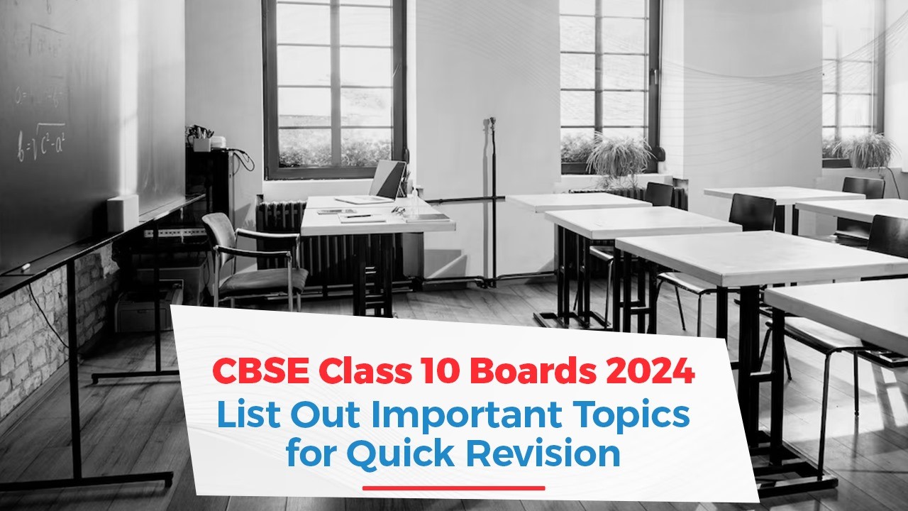 CBSE Class 10 Boards 2024 List Out Important Topics for Quick Revision.jpg